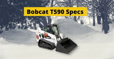 Bobcat T590 Specs: Compact Track Loader Features and Performance - Construction Catalogs