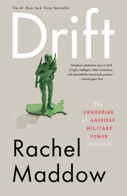 Drift: The Unmooring of American Military Power by Rachel Maddow ...