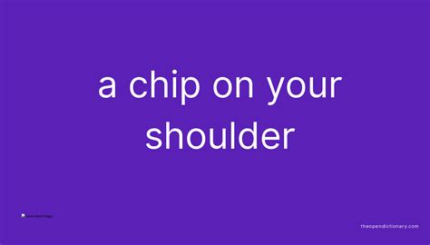 A CHIP ON YOUR SHOULDER | What is the Definition and Meaning of idiom A CHIP ON YOUR SHOULDER