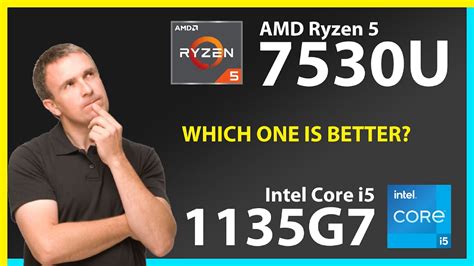 AMD Ryzen 5 7530U vs INTEL Core i5 1135G7 Technical Comparison - YouTube