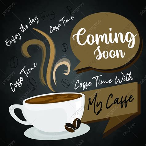 Coffee Time Coming Soon Vector Art Template Download on Pngtree