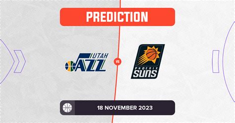 Jazz vs Suns Prediction and NBA Tips - 18 November 2023