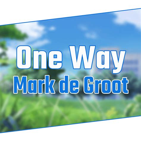 Mark de Groot – One Way Lyrics | Genius Lyrics