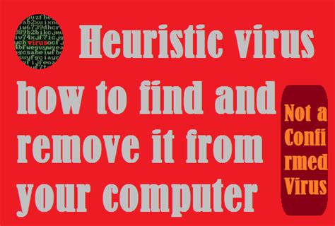 What is Heuristic virus, how to find and remove it from your computer ...