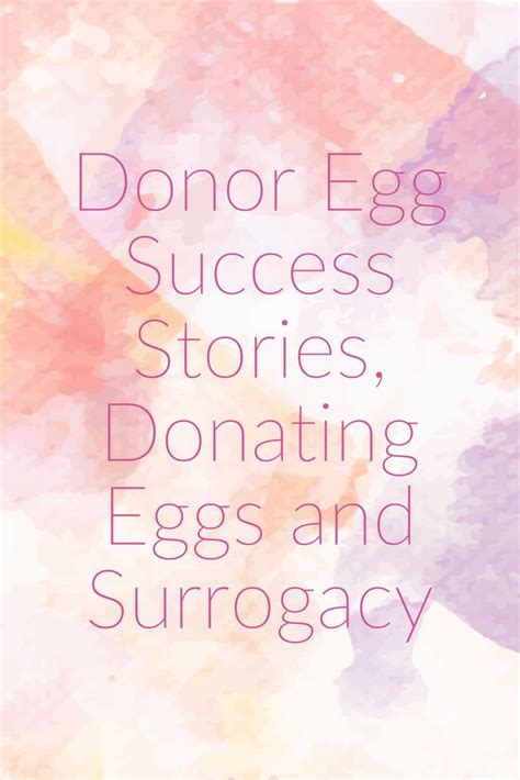 DONOR EGG SUCCESS STORIES, DONATING EGGS AND SURROGACY | Egg donation ...