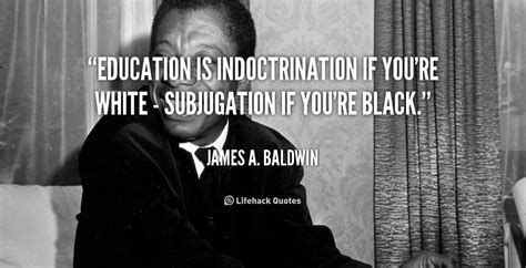 James Baldwin On Education Quotes. QuotesGram