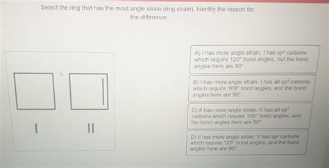 Solved Select the ring that has the most angle strain (ring | Chegg.com