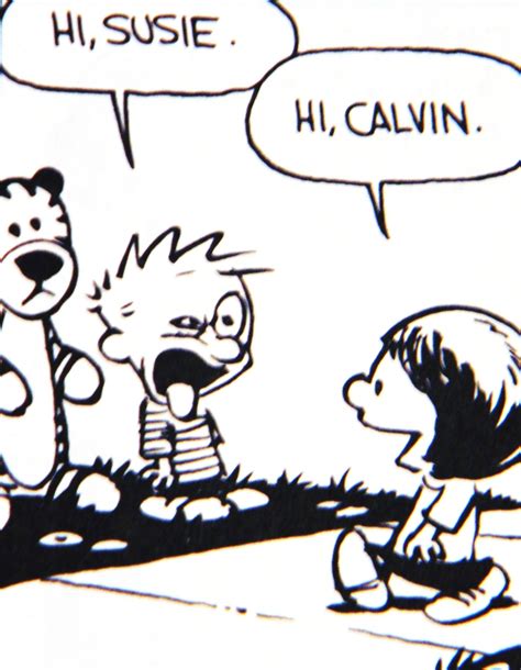 Calvin and Hobbes (DA) - Hi Susie. | Calvin and hobbes, Calvin and hobbes quotes, Calvin and ...