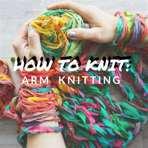 How To Knit: Arm Knitting | Arm knitting, Knitting instructions, Knitting patterns