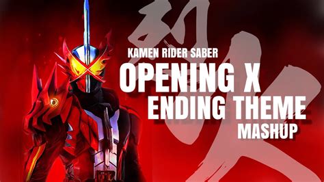 【Remix】Kamen Rider Saber Opening X Ending Theme Mashup 仮面ライダーセイバー ALMIGHTY～仮面の約束 X 仮面ライダーセイバー ...