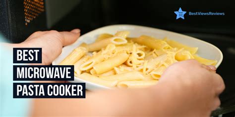 The Best Microwave Pasta Cooker - Bestviewsreviews