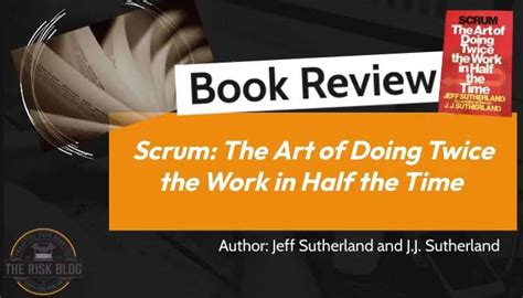 Review of Scrum: The Art of Doing Twice the Work in Half the Time