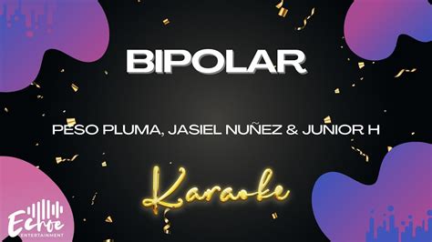 Peso Pluma, Jasiel Nuñez & Junior H - BIPOLAR (Versión Karaoke) Chords - Chordify