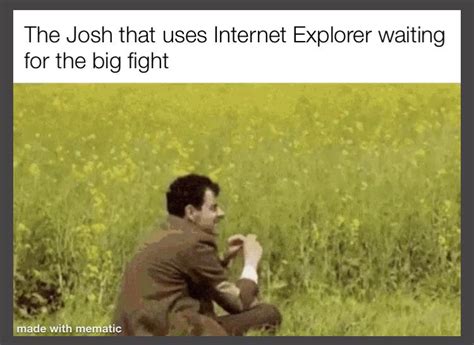 Josh meme : r/memes