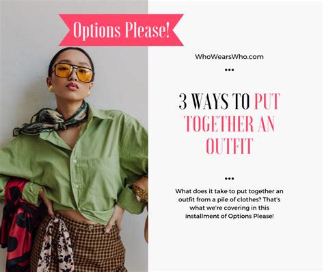 Options Please! 3 ways to put together an outfit - Who Wears Who?