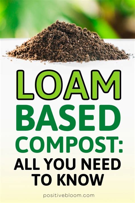 Loam Based Compost: All You Need To Know