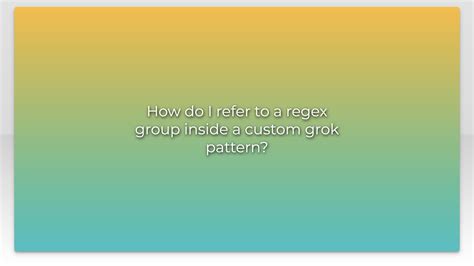 How do I refer to a regex group inside a custom grok pattern? - YouTube