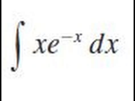 Integral Of Xe X / Show that the integral of a quotient is not the | Chegg.com / Learn how to ...