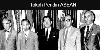 7+ Tokoh Pendiri ASEAN [Nama & Biografi] Lengkap - Fakta Tokoh di Indonesia dan Dunia