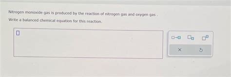 Solved Nitrogen monoxide gas is produced by the reaction of | Chegg.com