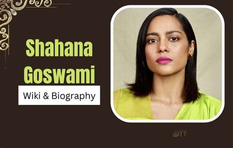 Shahana Goswami Wiki, Biography, Age, Boyfriend, Family, Education ...