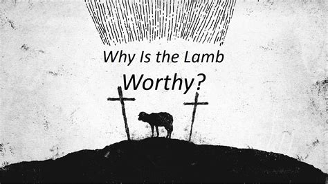 Why Is the Lamb Worthy? - Blog ‹ Jackson Heights Church of Christ