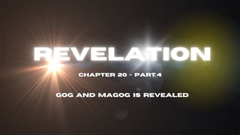 REVELATION CHAPTER 20 Part 4 - Gog & Magog Revealed - YouTube