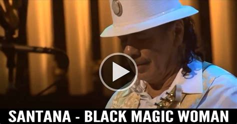 Santana - Black Magic Woman