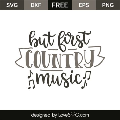 But First Country Music - Lovesvg.com