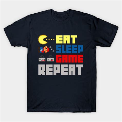 EAT, SLEEP, GAME, REPEAT - Gaming - T-Shirt | TeePublic