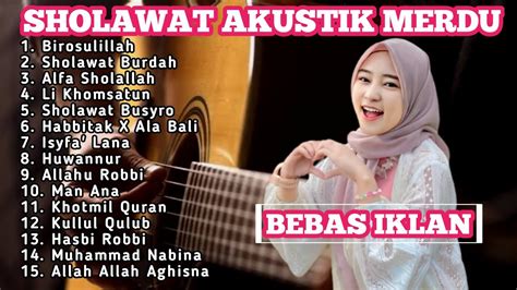 SHOLAWAT AKUSTIK TERBARU 2024 || SHOLAWAT AKUSTIK MERDU FULL ALBUM TERBARU - YouTube