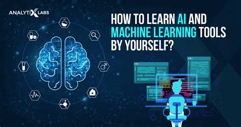 How to Learn AI and Machine Learning by Yourself?