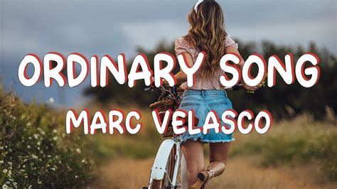 Ordinary Song | Marc Velasco | Lyrics - YouTube