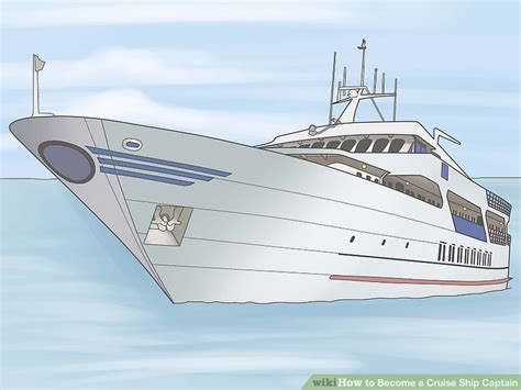 How to Become a Cruise Ship Captain: 12 Steps (with Pictures)