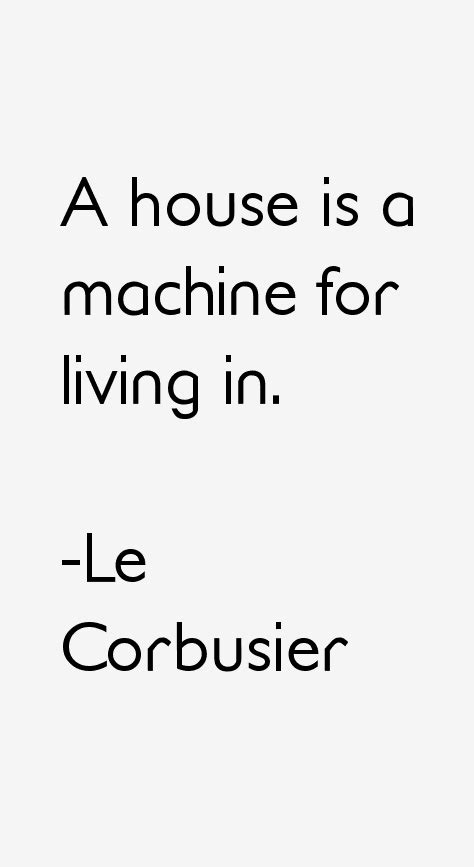 Le Corbusier Quotes & Sayings