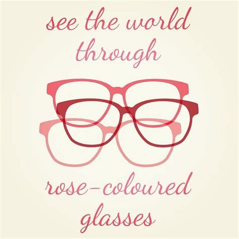 Rose colored glasses Optician Marketing, Sunglasses Quotes, Vision ...