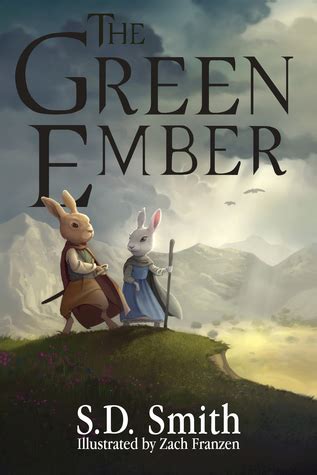 The Green Ember by S.D. Smith — Reviews, Discussion, Bookclubs, Lists