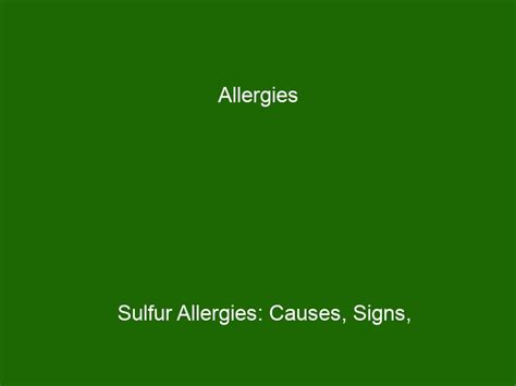 Allergies Sulfur Allergies: Causes, Signs, Treatment & Prevention - Health And Beauty