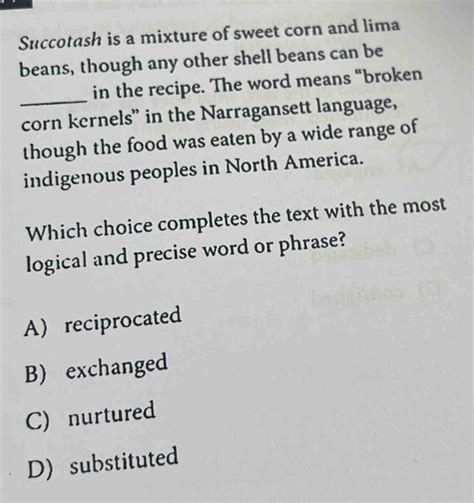 Solved: Succotash is a mixture of sweet corn and lima beans, though any other shell beans can be ...