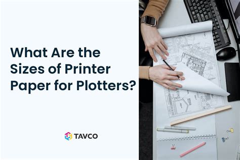 What Are the Sizes of Printer Paper for Plotters?