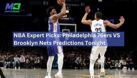 NBA Expert Picks: 76ers VS Nets Predictions Tonight - Matchplug Blog