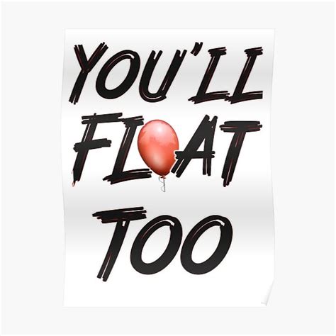 Youll Float Too Posters | Redbubble