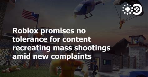 Roblox promises no tolerance for content recreating mass shootings amid new complaints | Game ...