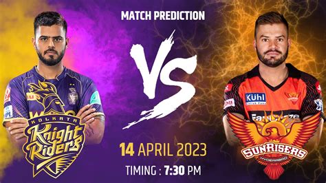 IPL 2023: KKR vs SRH Match Prediction and More Details