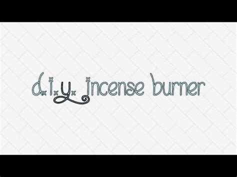 DIY INCENSE BURNER