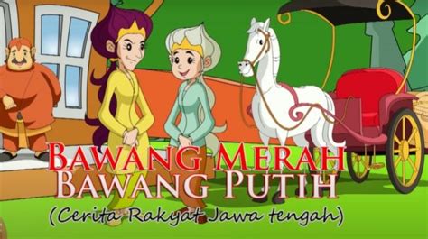 Kumpulan Berita Cerita Bawang Merah Dan Bawang Putih Terbaru Dan Terkini