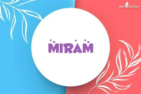 Explore Miram: Meaning, Origin & Popularity