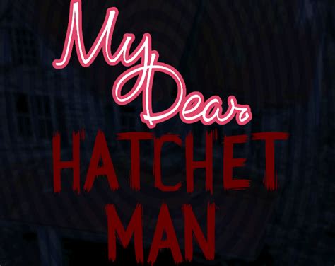 Game is still being developed - My Dear Hatchet Man DEMO by Gnometastix