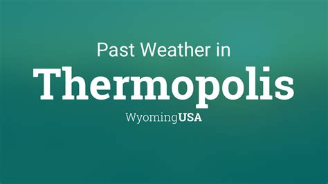 Past Weather in Thermopolis, Wyoming, USA — Yesterday or Further Back