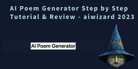 AI Poem Generator Step by Step Tutorial & Review - aiwizard 2023